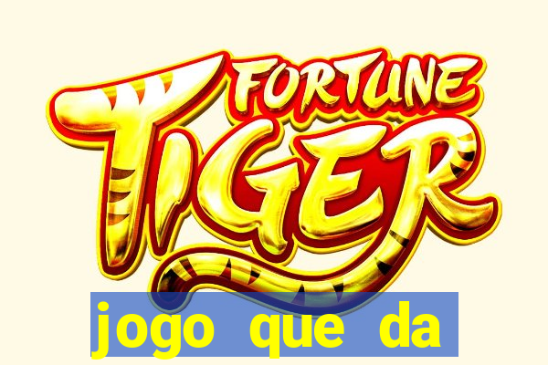 jogo que da dinheiro de verdade sem precisar depositar